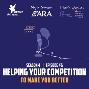 Season 4 - Episode 6: Helping your competition to make you better