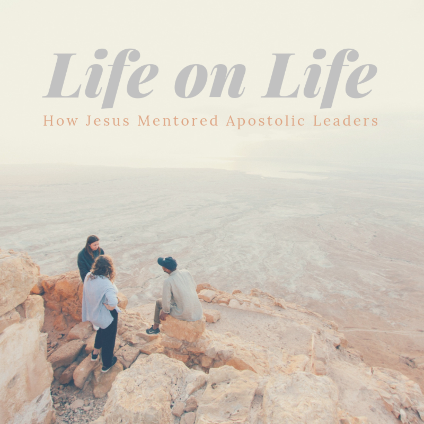 Life on Life: How Jesus Mentored Apostolic Leaders