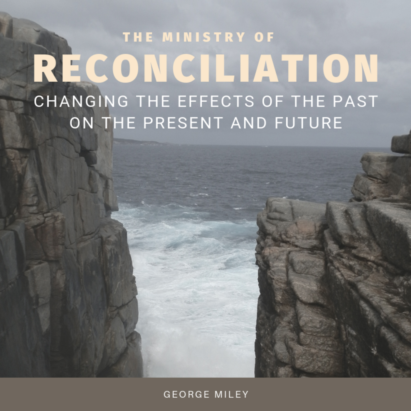 The Ministry of Reconciliation: Changing the Effects of the Past on the Present and Future