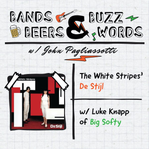 The White Stripes' De Stijl w/ Luke Knapp of Big Softy