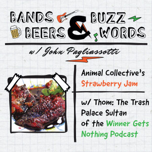 Animal Collective's Strawberry Jam w/ Thom: The Trash Palace Sultan of the Winner Gets Nothing Podcast