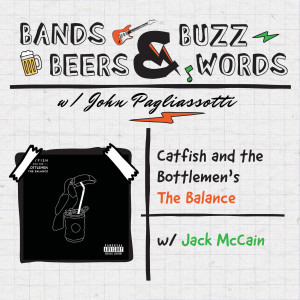 Catfish and the Bottlemen's The Balance w/ Jack McCain