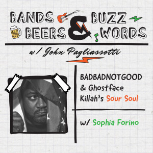 BADBADNOTGOOD & Ghostface Killah's Sour Soul w/ Sophia Forino