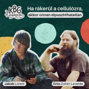 23. “Ha rákerül a cellulózra, akkor onnan elpusztíthatatlan.” Erős Zoltán Levente, Jakab Lóránt