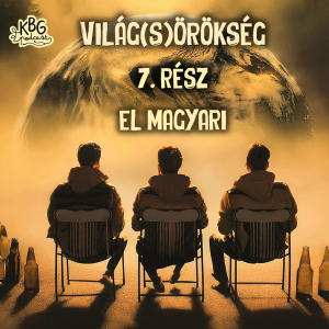 Világ(s)örökség 7. rész - El magyari