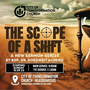 The Scope of a Shift || Bishop Dr. Dodzweit Achero || 10.09.2023 || #itsamovement