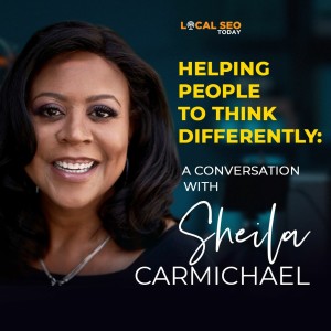 Episode 233: Helping People to Think Differently: A Conversation with Sheila Carmichael