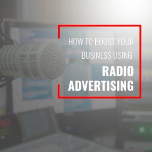 Episode 33: How to Boost Your Business Using Radio Advertising