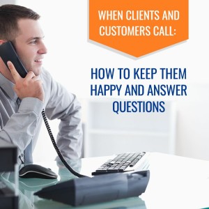 Episode 43: When Clients and Customers Call: How to Keep Them Happy and Answer Questions