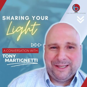 Episode 236: Sharing Your Light: A Conversation with Tony Martignetti
