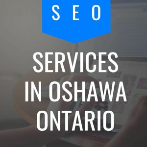 Episode 10: SEO Services In Oshawa Ontario