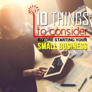 Episode 101: 10 Things To Consider Before Starting Your Small Business