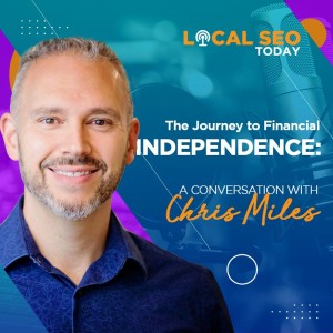 Episode 232: The Journey to Financial Independence: A Conversation with Chris Miles