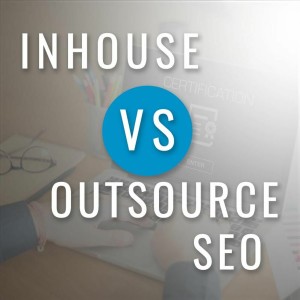 Episode 2: Inhouse vs. Outsource SEO