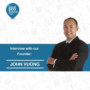 Episode 76: Interview with our Founder, John Vuong