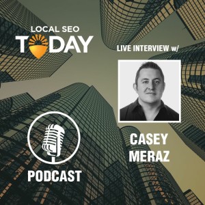 Episode 133: Live Interview With Casey Meraz