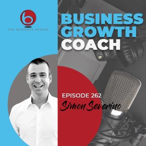 Episode 262: Simon Severino | Business Growth Coach
