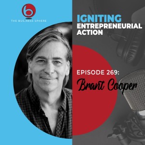 Episode 269 Brant Cooper | Igniting Entrepreneurial Action