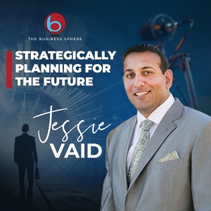Episode 251: Jessie Vaid | Strategically Planning for the Future