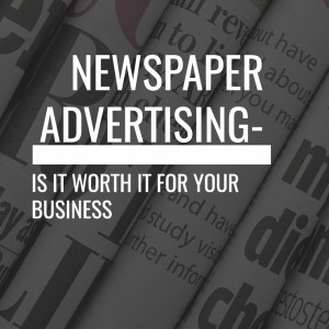 Episode 28: Newspaper Advertising- Is It Worth It for Your Business