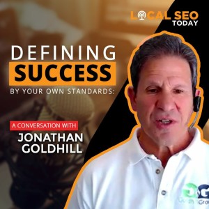 Episode 231: Defining Success by Your Own Standards: A Conversation with Jonathan Goldhill