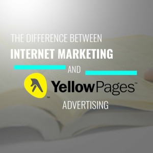 Episode 32: The Difference Between Internet Marketing And Yellow Pages Advertising