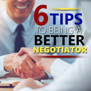 Episode 114: 6 Tips To Being A Better Negotiator
