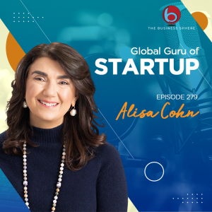 Episode 279 Alisa Cohn | Global Guru of Startup