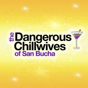 The Dangerous Chillwives of San Bucha | Pt. 1