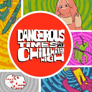 Dangerous Times at Chillhaven High: The Trailer