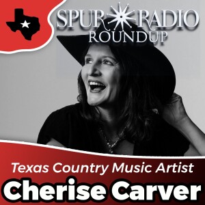 CHERISE CARVER on the Spur Radio Roundup - Texas Country Music
