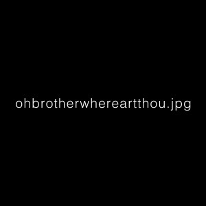 Episode 2 - Oh Brother, Where Art Thou?