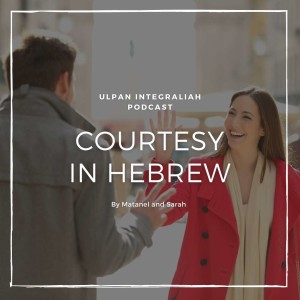 Learn Hebrew Courtesy (Beginner Level) | Ulpan Integraliah