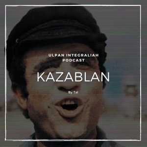 KAZABLAN : Israel's all-time great musical (Advanced Level 