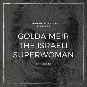 Golda Meir , Israel 1st and last woman Prime Minister (Advanced Level 