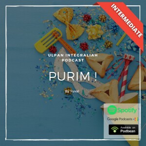 Let’s learn some Purim words in hebrew ! (Intermediate Level) | Learn Hebrew with Ulpan Integraliah Podcast