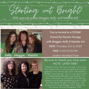 Starting Out Bright  - Hosted by Noreen Savage with special guest, Maggie, Kelly, and Natalie Aul