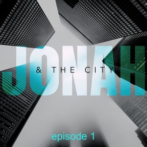 ”What Are You Doing In Ninevah?” | Jonah & The City (wk. 1)