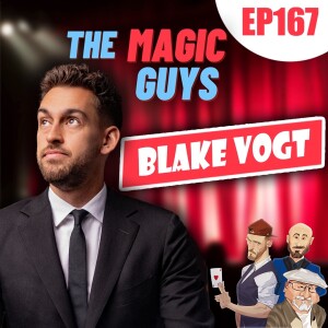 Blake Vogt hangs out with The Magic Guys! #167