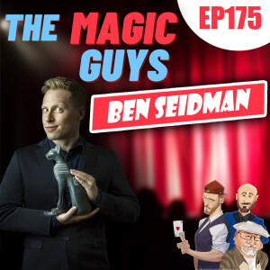 Ben Seidman hangs out with The Magic Guys! #175