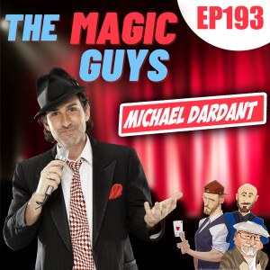 Magic, Improv, and Everything in Between with Michael Dardant #193