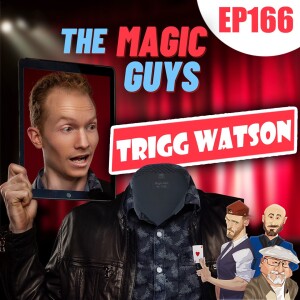 Tech Wizard Trigg Watson Hangs Out With The Magic Guys! #166