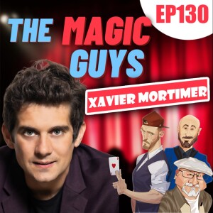 Xavier Mortimer Hangs Out With The Magic Guys #130