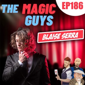 Blaise Serra Hangs Out With The Magic Guys #186