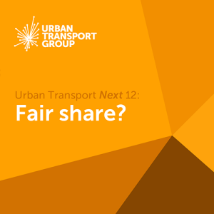 Urban Transport Next 12: Fair share?