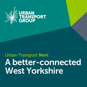 Urban Transport Next: A better-connected West Yorkshire