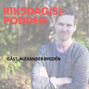 Riksdagspodden #50 Vända på varje sten (gäst: Alexander Bygdén, journalist)