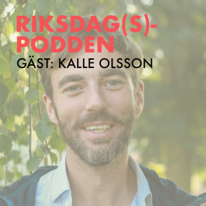 RIksdagspodden #34 - Om lokaljournalistikens villkor (Gäst: Kalle Olsson)