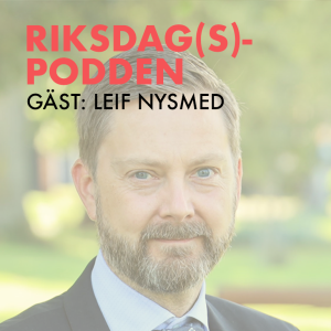 Riksdagspodden 31 - Om facket och politiken (Gäst: Leif Nysmed)