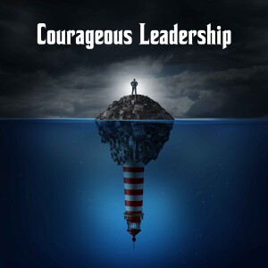 Leadership Lessons: Courage, Humility, and a Little Fun Part 1